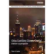 China Confronts Climate Change: A bottom-up perspective by Koehn; Peter H., 9781138942080