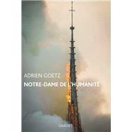 Notre-Dame de l'humanit by Adrien Goetz, 9782246822080