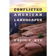 Conflicted American Landscapes by Nye, David E., 9780262542081
