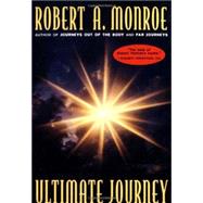 The Ultimate Journey by MONROE, ROBERT A., 9780385472081