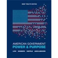 American Government : Power and Purpose (Brief Edition) by Lowi, Theodore J.; Ginsberg, Benjamin; Shepsle, Kenneth A.; Ansolabehere, Stephen, 9780393912081