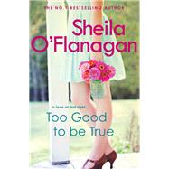 Too Good To Be True by Sheila O'Flanagan, 9780755352081