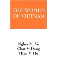 The Women of Vietnam by Vo, Nghia M.; Dang, Chat V.; Ho, Hien V., 9781432722081