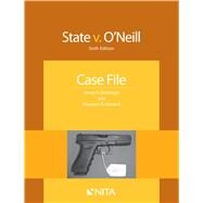 State v. O'Neill Case File by Seckinger, James H.; Howard, Maureen A., 9781601562081