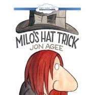 Milo's Hat Trick by Agee, Jon; Heyborne, Kirby, 9781633792081