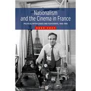 Nationalism and the Cinema in France by Frey, Hugo, 9781785332081