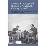 Literacy, Language and Reading in Nineteenth-Century Ireland by Barr, Rebecca; Buckley, Sarah-Anne; O'Cinneide, Muireann, 9781786942081
