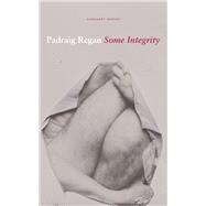 Some Integrity by Regan, Padraig, 9781800172081