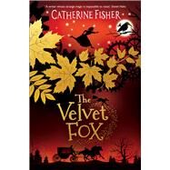 The Velvet Fox by Catherine Fisher, 9781913102081