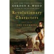 Revolutionary Characters : What Made the Founders Different by Wood, Gordon S. (Author), 9780143112082