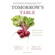 Tomorrow's Table Organic Farming, Genetics, and the Future of Food by Ronald, Pamela C.; Adamchak, Raoul W., 9780199342082