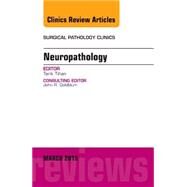 Neuropathology: An Issue of Surgical Pathology Clinics by Tihan, Tarik, 9780323392082