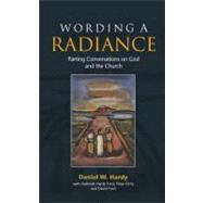 Wording A Radiance by Hardy, Daniel W.; Ford, Deborah Hardy (CON); Ochs, Peter (CON); Ford, David F. (CON), 9780334042082