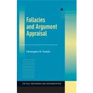 Fallacies and Argument Appraisal by Christopher W. Tindale, 9780521842082