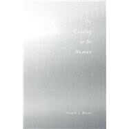 On Ceasing to Be Human by Bruns, Gerald L., 9780804772082