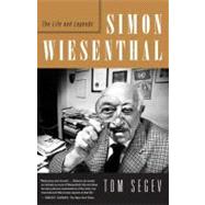 Simon Wiesenthal The Life and Legends by SEGEV, TOM, 9780805212082