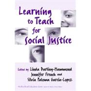 Learning to Teach for Social Justice by Darling-Hammond, Linda; French, Jennifer; Garcia-Lopez, Silvia Paloma, 9780807742082