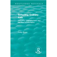 Schooling Ordinary Kids 1987 by Brown, Phillip, 9781138542082