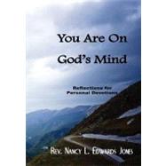 You Are on God's Mind : Reflections for Personal Devotion by Jones, Nancy L. Edwards, 9781467912082