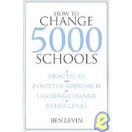 How to Change 5000 Schools by Levin, Ben, 9781934742082