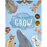 This Is How I Grow by Michels, Dia L.; Davies, Wesley, 9781938492082