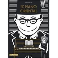 Le Piano Oriental by Abirached, Zeina, 9782203092082