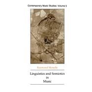 Linguistics and Semiotics in Music by Monelle, Raymond, 9783718652082