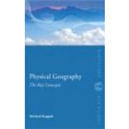 Physical Geography: The Key Concepts by Huggett; Richard, 9780415452083