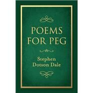 Poems for Peg by Dale, Stephen Dotson, 9781098322083