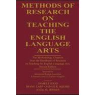 Methods of Research on Teaching the English Language Arts : The Methodology Chapters from the Handbook of Research on Teaching the English Language Arts:Sponsored by International Reading Association and National Council of Teachers of English by Flood, James; Jensen, Julie; Lapp, Diane; Squire, James R., 9781410612083