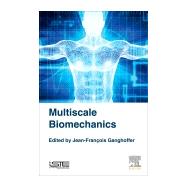 Multiscale Biomechanics by Ganghoffer, Jean-Francois, 9781785482083