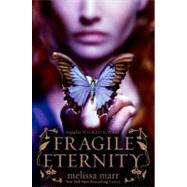Fragile Eternity by Marr, Melissa, 9780061852084