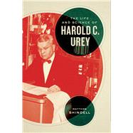 The Life and Science of Harold C. Urey by Shindell, Matthew, 9780226662084