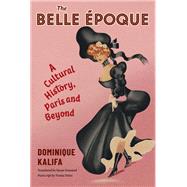 The Belle Époque by Dominique Kalifa, 9780231202084