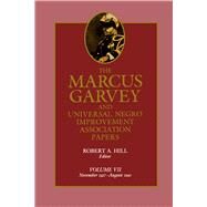 The Marcus Garvey and Universal Negro Improvement Association Papers, November 1927-August 1940 by Garvey, Marcus; Hill, Robert A., 9780520072084