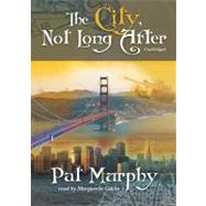 The City, Not Long After by Murphy, Pat, 9780786182084