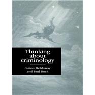 Thinking About Criminology by Simon Holdaway, 9780802082084