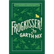 Frogkisser! by Nix, Garth, 9781338052084