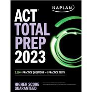 ACT Total Prep 2023 2,000+ Practice Questions + 6 Practice Tests by Unknown, 9781506282084