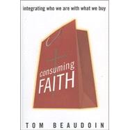Consuming Faith by Beaudoin, Tom, 9781580512084