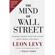 The Mind of Wall Street A Legendary Financier on the Perils of Greed and the Mysteries of the Market by Levy, Leon; Linden, Eugene, 9781586482084