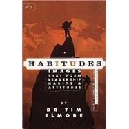 Habitudes Book #2: The Art of Connecting With Others by Elmore, Tim, 9781931132084