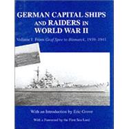 German Capital Ships and Raiders in World War II: Volume I: From Graf Spee to Bismarck, 1939-1941 by Grove,Eric, 9780714652085