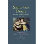 Same-sex desire in early modern England, 1550-1735 An anthology of literary texts and contexts by Loughlin, Marie H., 9780719082085