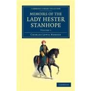 Memoirs of the Lady Hester Stanhope by Meryon, Charles Lewis, 9781108052085