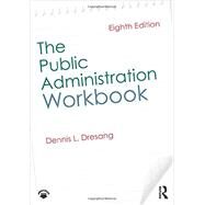 The Public Administration Workbook by Dresang; Dennis, 9781138682085