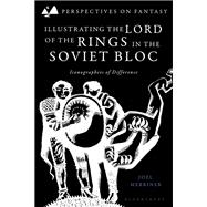 Illustrating The Lord of the Rings in the Soviet Bloc by Joel Merriner, 9781350442085