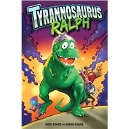 Tyrannosaurus Ralph by Evans, Nate; Evans, Vince, 9781449472085