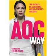 The Aoc Way by Fredrickson, Caroline, 9781510752085