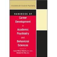 Handbook of Career Development in Academic Psychiatry and Behavioral Sciences by Roberts, Laura Weiss, 9781585622085